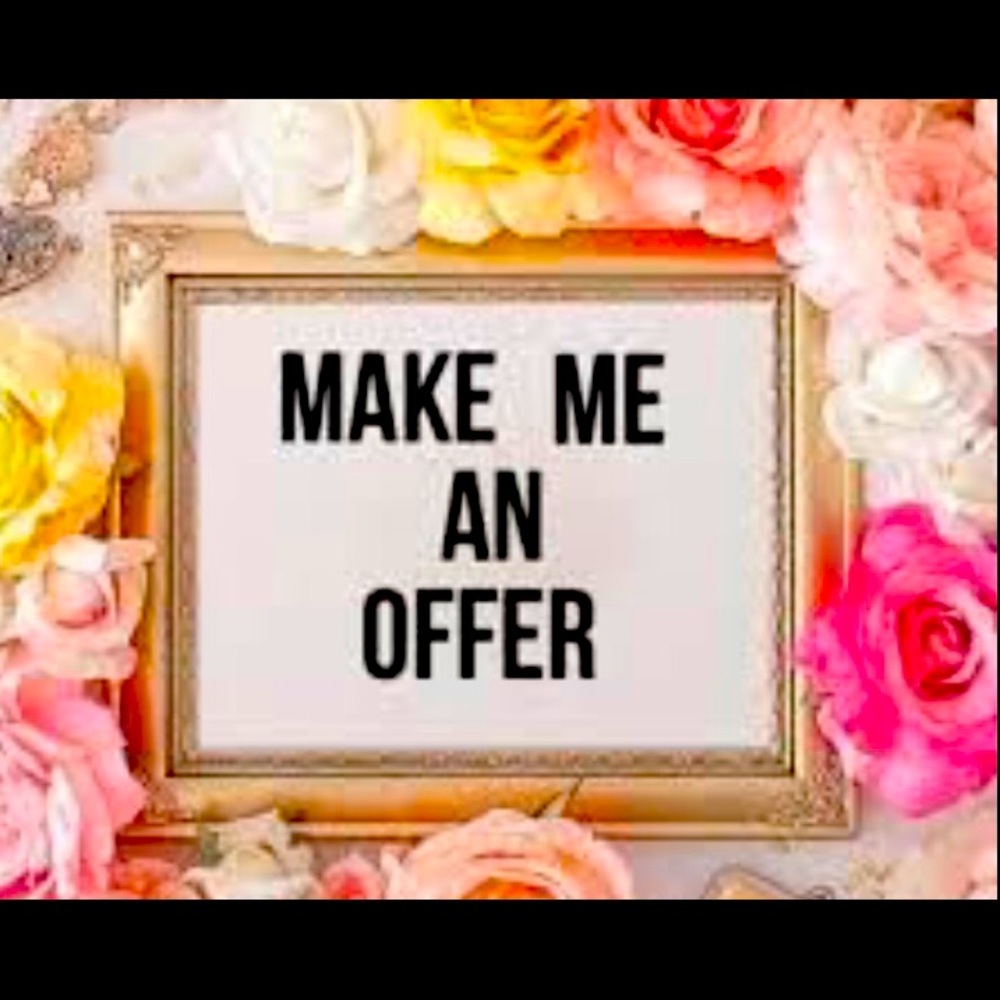 Don’t be afraid to make me an offer😉